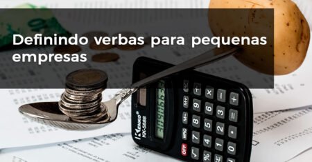 Definindo verbas para pequenas empresas