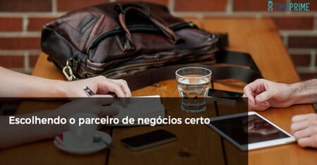 Escolhendo o Parceiro de Negócios Certo