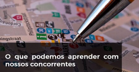 O que podemos aprender com nossos concorrentes