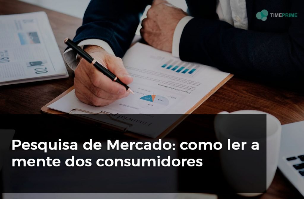 Pesquisa de Mercado: como ler a mente dos consumidores