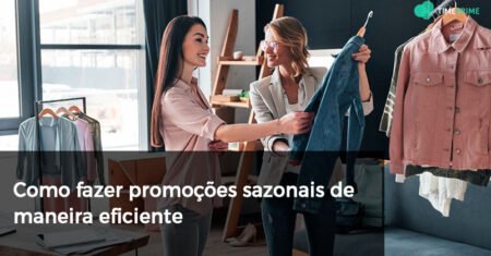 Como fazer promoções sazonais de maneira eficiente