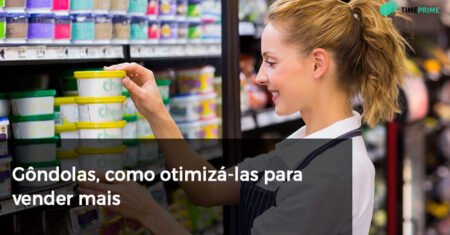 Gôndolas, como otimizá-las para vender mais