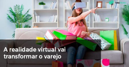 A realidade virtual com o comércio eletrônico vai transformar o varejo