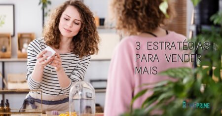 3 Estratégias para vender mais