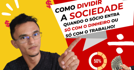 Como dividir a sociedade – Quando o sócio entra só com o dinheiro ou só com o trabalho